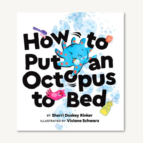 How To Put An Octopus To Bed Kid's Book