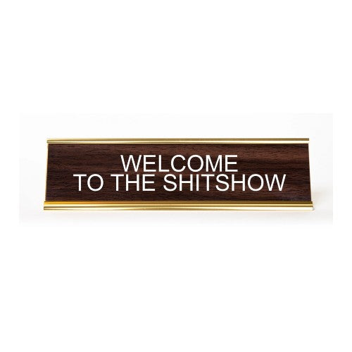 Welcome To The Shitshow Nameplate