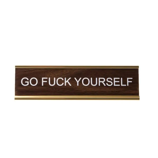 Go Fuck Yourself. Nameplate