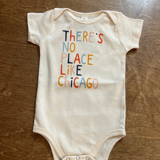There's No Place Like Chicago Onesie: 6-12 Months