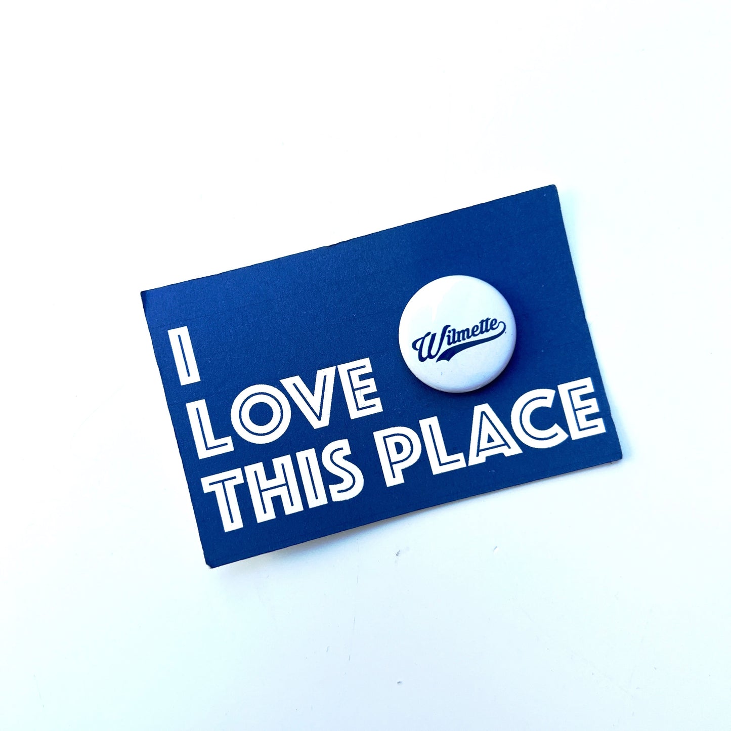 I Love This Place - Wilmette Button