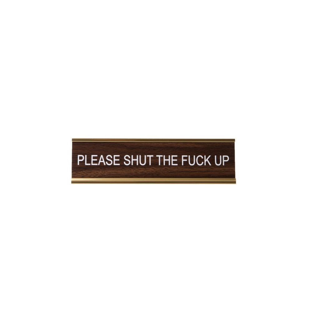 Please Shut The Fuck Up Nameplate