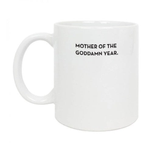 Mother Of The Goddamn Year Mug