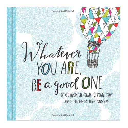 Whatever You Are, Be A Good One Book